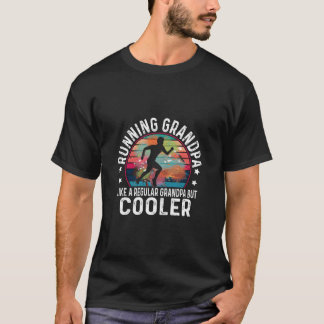 Running Grandpa Like A Regular Grandpa Er Fathers  T-Shirt