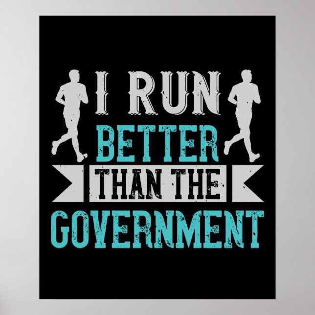 Running I run better than the government Poster (Front)