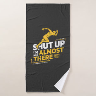Running - I'm Not Almost There Bath Towel