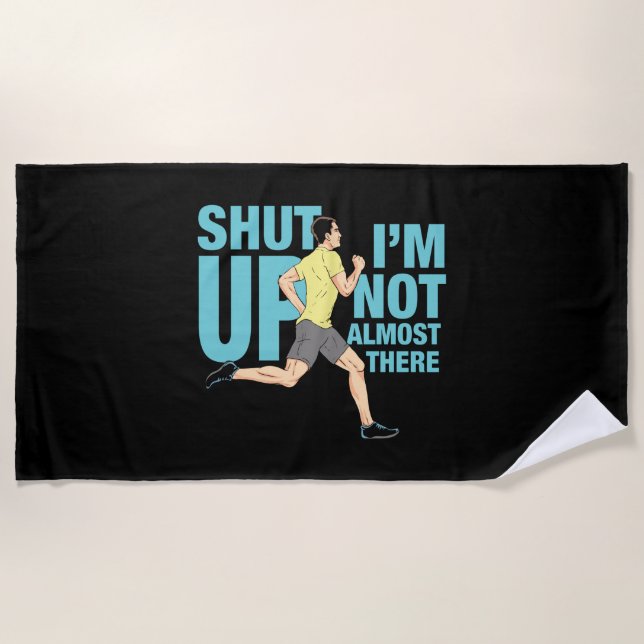Running - I'm Not Almost There Beach Towel (Front)