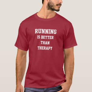 Running Is Better Than Therapy Mens Womens Funny T-Shirt