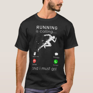 Running is calling and i must go mobile tee shirt