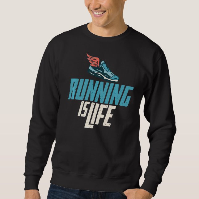 Running Is Life Marathon Runner Sweatshirt (Front)
