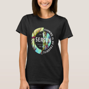 Running Is My Favourite Season Runner T-Shirt