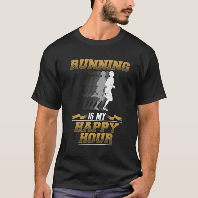 Running Is My Happy Hour Runner T-Shirt (Front)