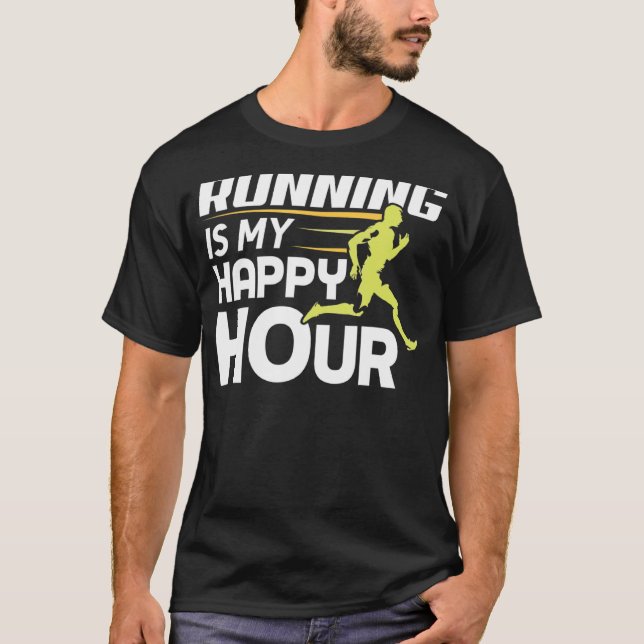 Running Is My Happy Hour Runner T-Shirt (Front)