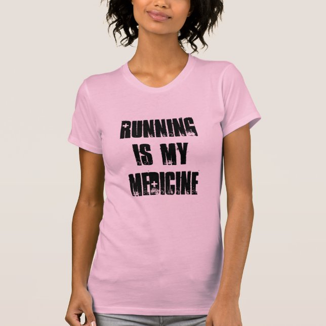 Running is my medicine T-Shirt (Front)