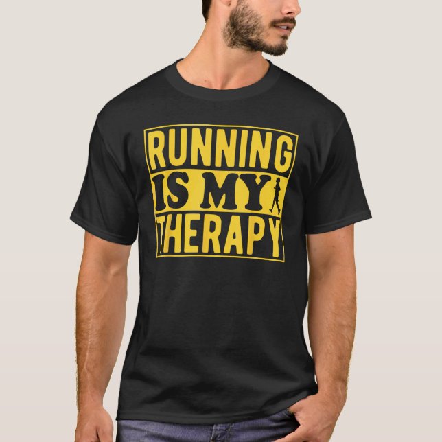 Running Is My Therapy Marathon Runner Road Maratho T-Shirt (Front)