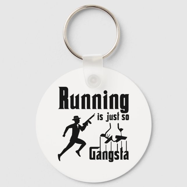 Running Is So Gangsta Key Ring (Front)