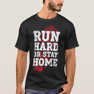 Running Jogging Run Hard Or Stay Home Vintage T-Shirt
