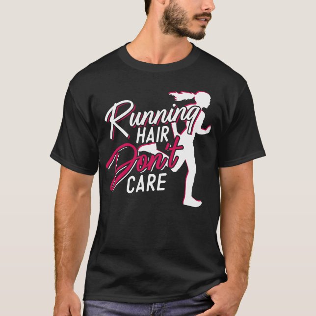 Running Jogging Running Hair Don't Care Girl T-Shirt (Front)