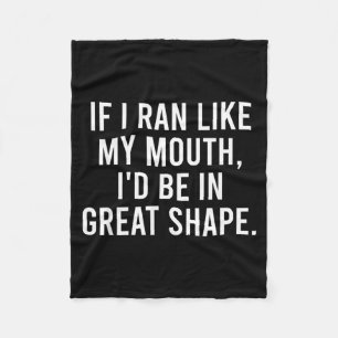 Running Joke For Adults If Ran Like Mouth Funny Fleece Blanket