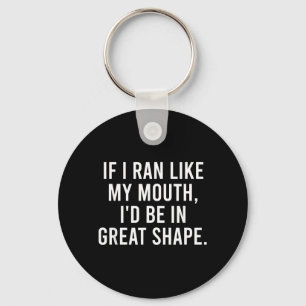 Running Joke For Adults If Ran Like Mouth Funny Key Ring