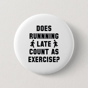 Running Late 6 Cm Round Badge