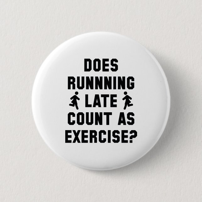 Running Late 6 Cm Round Badge (Front)