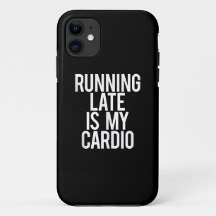 Running Late Is My Cardio Funny Saying Workout Gym Case-Mate iPhone Case