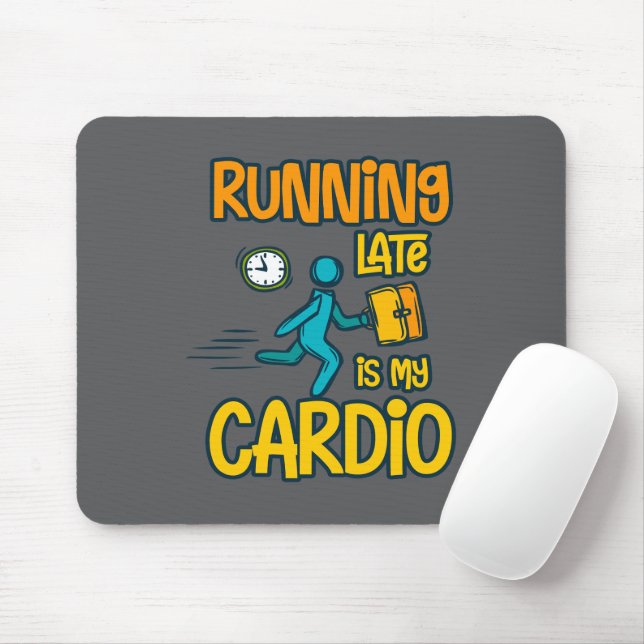 Running Late is My Cardio Mouse Pad (With Mouse)