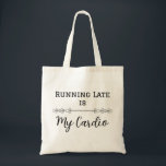 Running Late is My Cardio Tote Bag<br><div class="desc">Embrace the hustle with the 'Running Late is My Cardio' design! Perfect for those who always seem to be in a rush,  this humourous T-shirt makes a fun statement. A great gift for anyone with a busy lifestyle,  or those who love a good laugh about being fashionably late!</div>