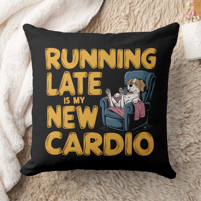 Running Late Is My New Cardio Cushion (Blanket)