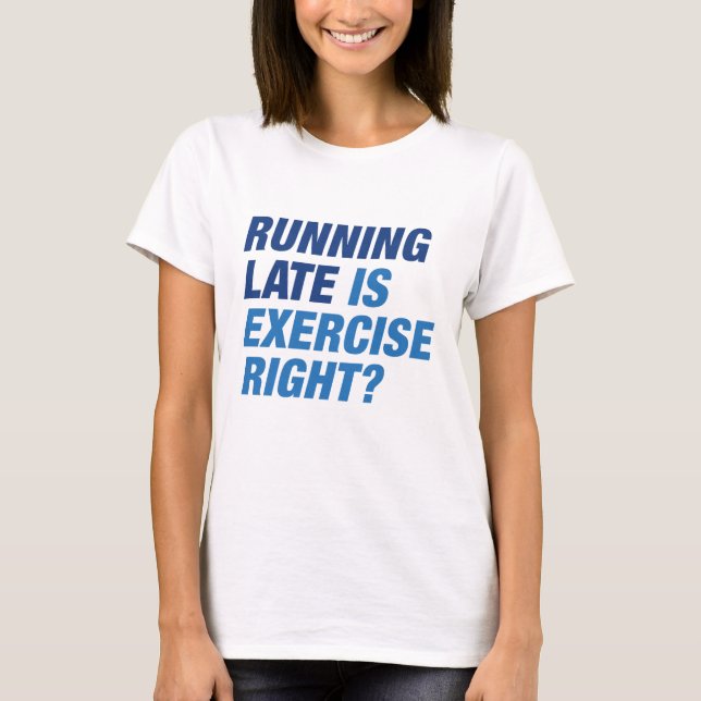 Running Late T-Shirt (Front)