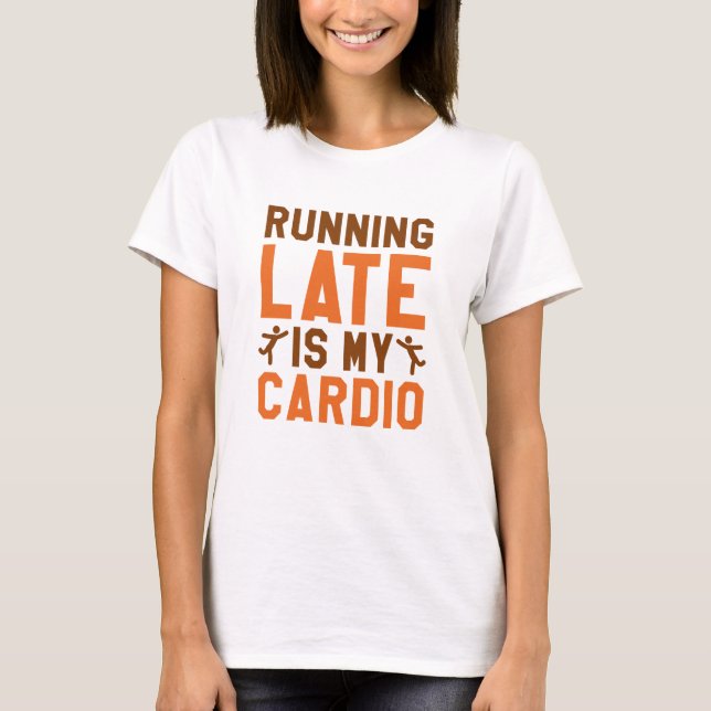 Running Late T-Shirt (Front)