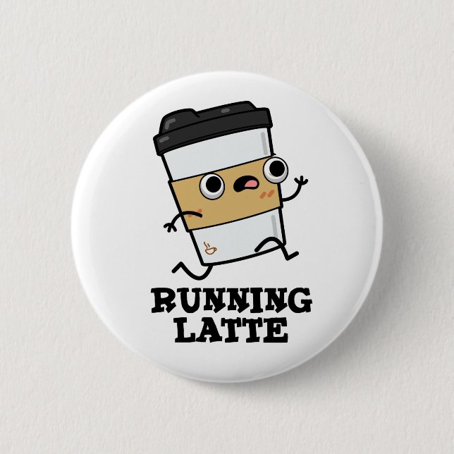 Running Latte Funny Coffee Pun 6 Cm Round Badge (Front)