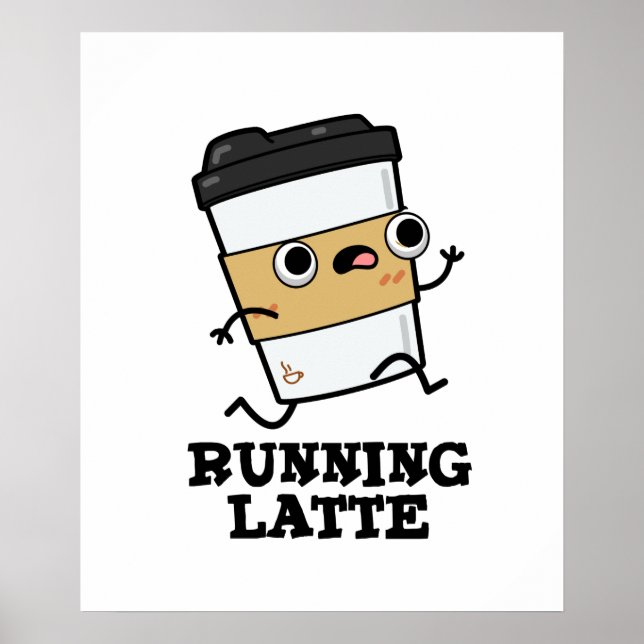 Running Latte Funny Coffee Pun Poster (Front)