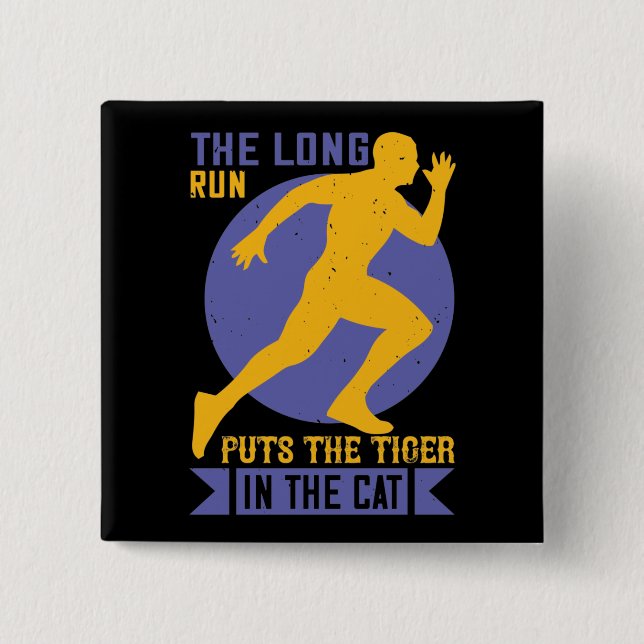 Running - Long run puts tiger in the cat 15 Cm Square Badge (Front)