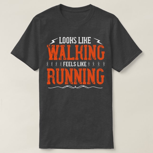 Running Looks like walking its running T-Shirt (Design Front)