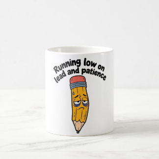 Running Low on Lead & Patience ✏️ Coffee Mug