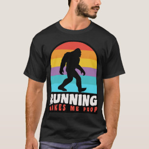 Running Makes Me Poop Ultra Runner Trail Runner T-Shirt