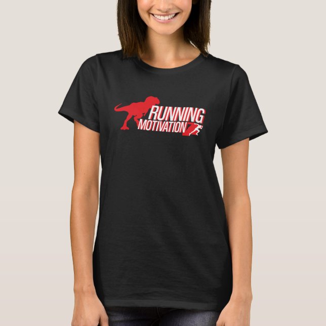 Running Motivation  Funny Dinosaur Chasing You T-Shirt (Front)