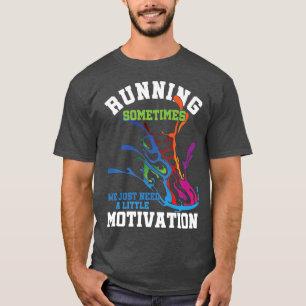 Running Motivation Run Runner Jogging Sprinting Ma T-Shirt