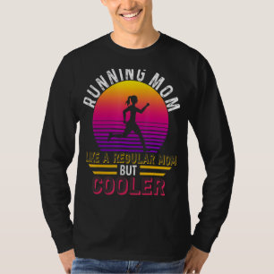 Running Mum Funny Marathon Runner Mother's Day  T-Shirt