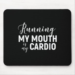 Running My Mouth Is My Cardio - Funny Workout Gym Mouse Pad