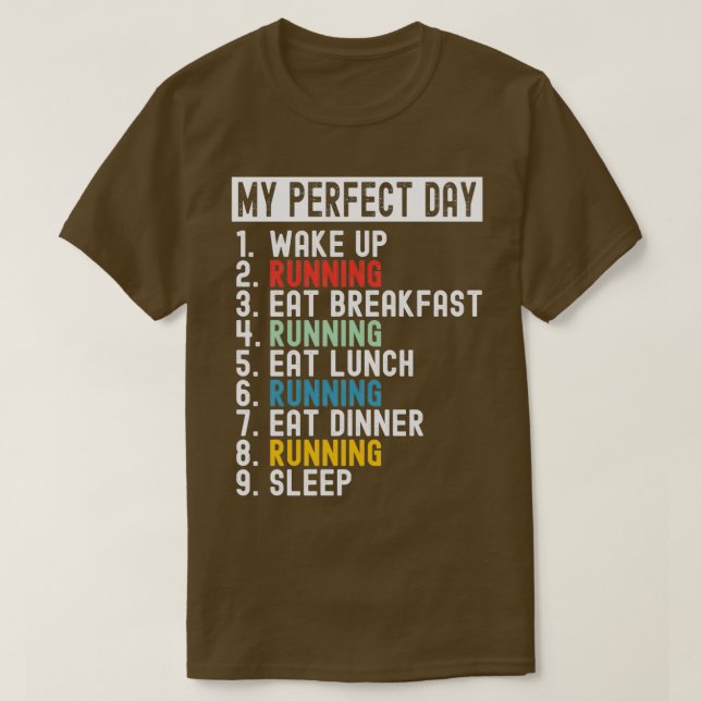 Running My Perfect Day T-Shirt (Design Front)