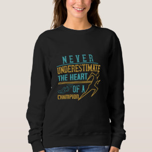 Running - Never underestimate champion Sweatshirt