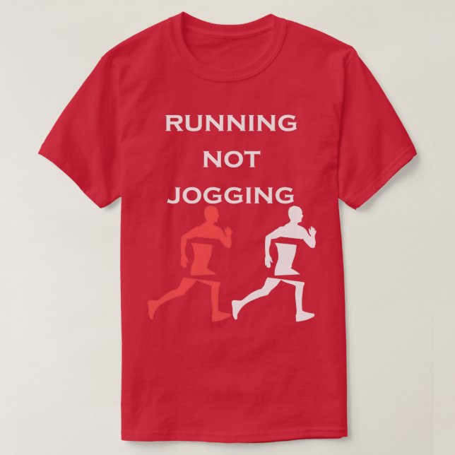 Running not jogging T-Shirt (Design Front)