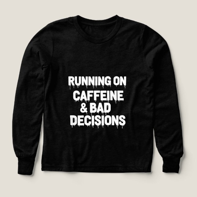 Running on Caffeine and Bad Decisions Funny Coffee (Design Front)