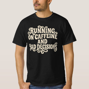 Running On Caffeine and Bad Decisions Vintage Retr T-Shirt