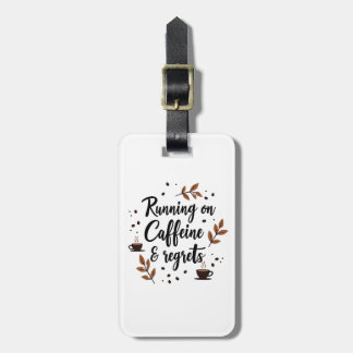 Running on Caffeine and Regrets Aesthetic Luggage Tag