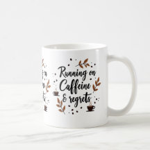 Running on Caffeine and Regrets Funny Coffee Mug
