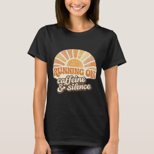 Running On Caffeine & Silence - Introvert Boho Mom T-Shirt