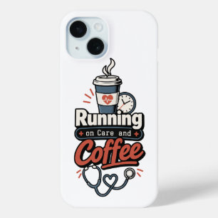 Running on Care and Coffee Funny Nurse Gift iPhone 15 Case