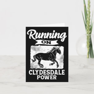 Running On Clydesdale Power Horseback Riding Horse Card