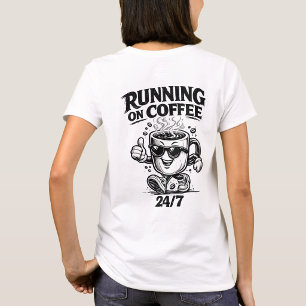 Running On Coffee 24/7 Funny Coffee Lover Tee