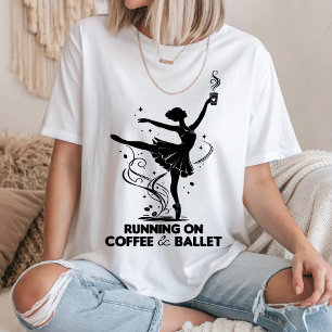 Running On Coffee And Ballet Funny Teacher Dancing T-Shirt