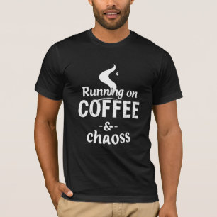 Running on Coffee and Chaos Distressed Typography T-Shirt