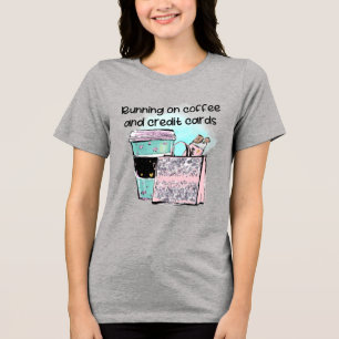 Running on Coffee and Credit Cards Tri-Blend Shirt