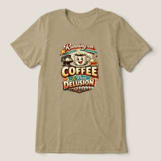 Running on Coffee and Delusion Tri-Blend Shirt